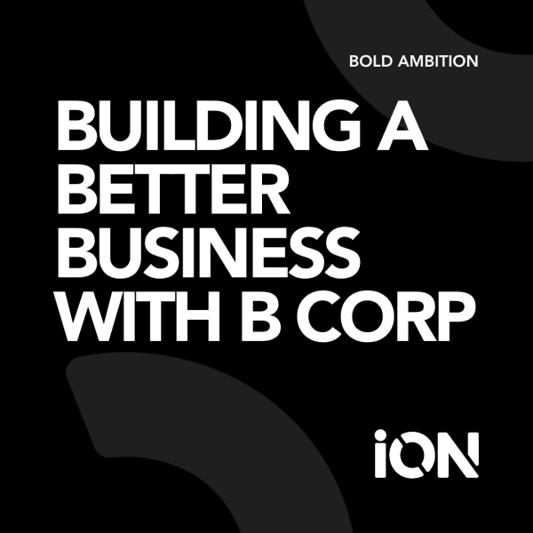 Advancing Our Impact With B Corp